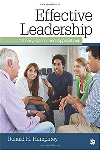 Test Bank for Effective Leadership Theory Cases and Applications 1st Edition by Ronald H. Humphrey