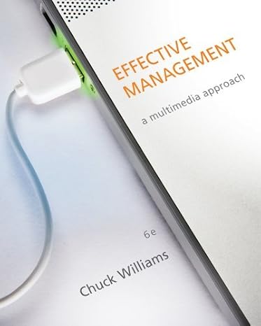 Test Bank for Effective Management 6th Edition by Chuck Williams
