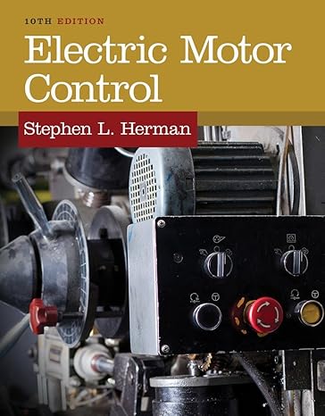 Test Bank for Electric Motor Control 10th Edition by Stephen L. Herman