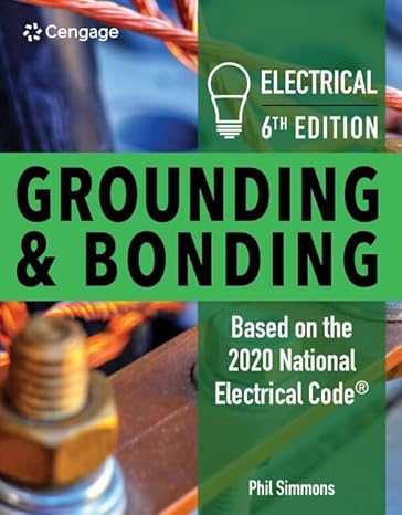 Test Bank for Electrical Grounding and Bonding 6th Edition by Phil Simmons