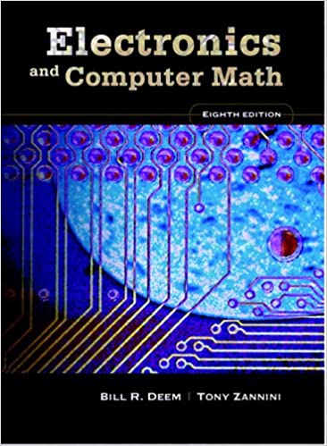 Test Bank for Electronics and Computer Math 8th Edition by Bill R. Deem