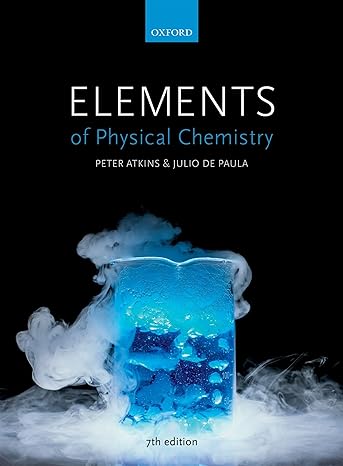 Test Bank for Elements of Physical Chemistry 7th Edition by Peter Atkins