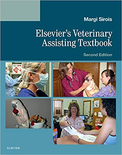 Test Bank for Elsevier s Veterinary Assisting Textbook 2nd Edition by Margi Sirois