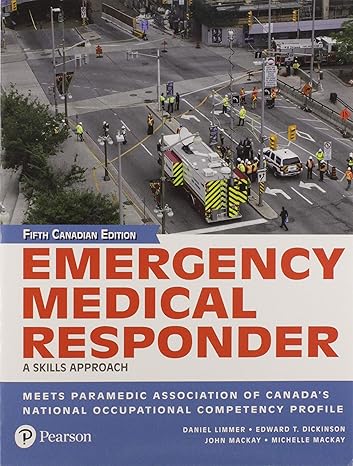 Test Bank for Emergency Medical Responder A Skills Approach 5th Canadian Edition by Daniel J. Limmer
