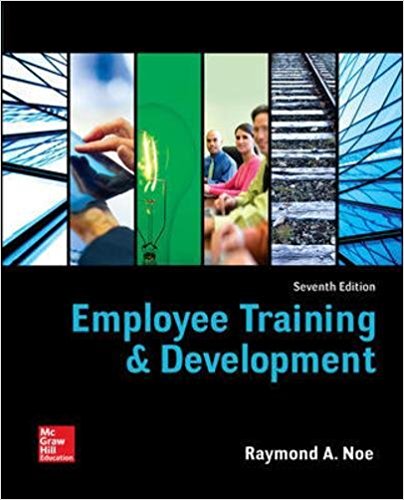 Test Bank for Employee Training and Development 7th Edition by Raymond Noe