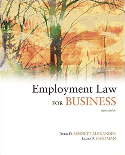 Test Bank for Employment Law for Business 6th Edition by Dawn Bennett-Alexander