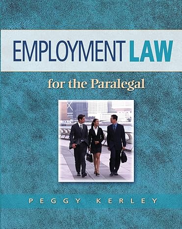 Test Bank for Employment Law for the Paralegal 1st Edition by Peggy Kerley