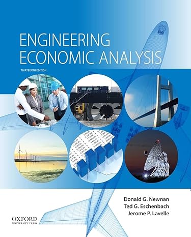 Test Bank for Engineering Economic Analysis 13th Edition by Donald G. Newnan