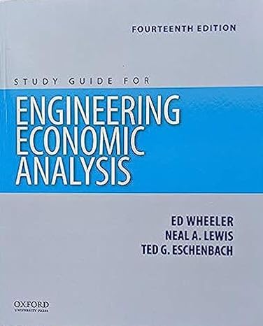Test Bank for Engineering Economic Analysis 14th Edition by Don Newnan