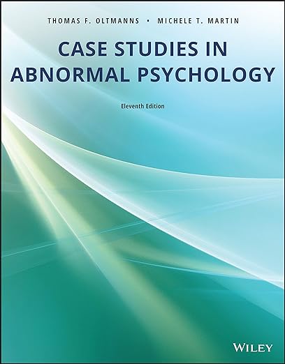 Test Bank for Error in file---Case Studies in Abnormal Psychology 11th Edition by Thomas F. Oltmanns Michele T. Martin