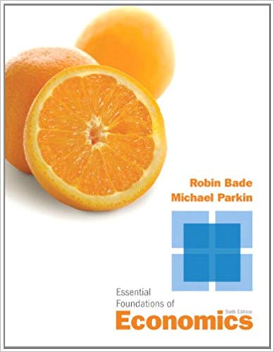 Test Bank for Essential Foundations of Economics 6th Edition by Robin Bade