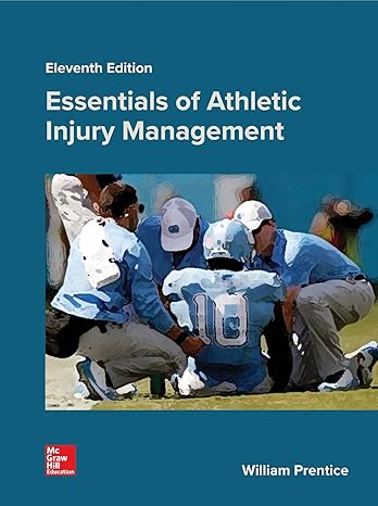 Test Bank for Essentials of Athletic Injury Management 11th Edition by William Prentice and Daniel Arnhei