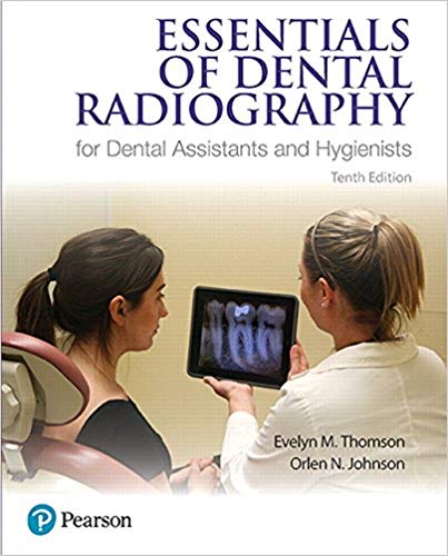 Test Bank for Essentials of Dental Radiography for Dental Assistants and Hygienists 10th Edition by Evelyn Thomson