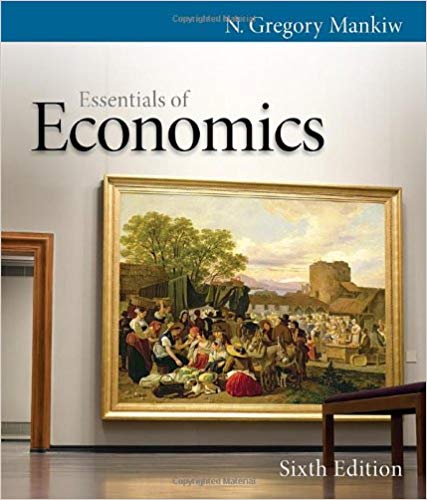 Test Bank for Essentials of Economics 6th Edition by N. Gregory Mankiw