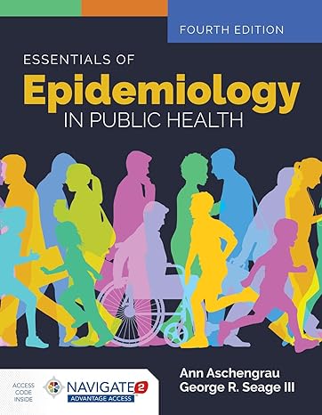 Test Bank for Essentials of Epidemiology in Public Health 4th Edition by Ann Aschengrau