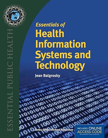 Test Bank for Essentials of Health Information Systems and Technology 1st Edition by Jean A Balgrosky