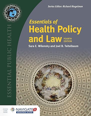 Test Bank for Essentials of Health Policy and Law 4th Edition by Sara E. Wilensky