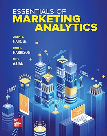 Test Bank for Essentials of Marketing Analytics 1st Edition by Joseph Hair and Dana E. Harrison and Haya Ajja
