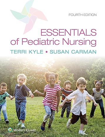 Test Bank for Essentials of Pediatric Nursing 4th Edition by Theresa Kyle