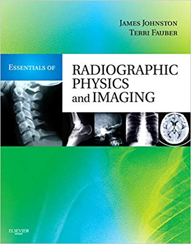 Test Bank for Essentials of Radiographic Physics and Imaging 1st Edition by James Johnston