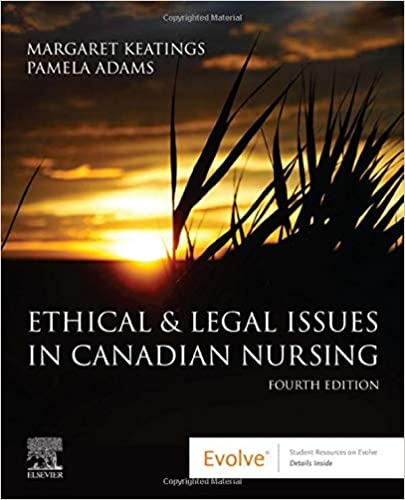 Test Bank for Ethical and Legal Issues in Canadian Nursing 4th Edition by Margaret Keatings