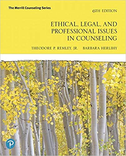Test Bank for Ethical Legal and Professional Issues in Counseling 6th Edition by Theodore P. Remley Jr.