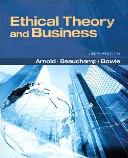 Test Bank for Ethical Theory and Business 9th Edition by Denis G. Arnold