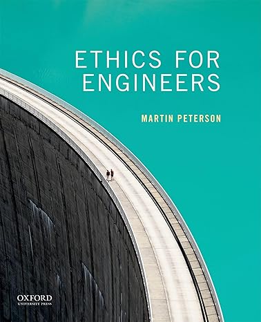Test Bank for Ethics for Engineers 1st Edicion by Martin Peterson