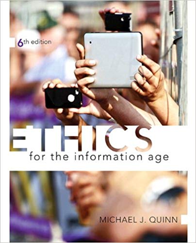 Test Bank for Ethics for the Information Age 6th Edition by Michael J. Quinn
