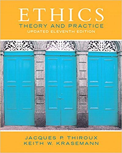 Test Bank for Ethics Theory and Practice 11th Edition by Jacques P. Thiroux