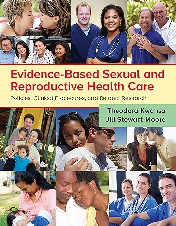 Test Bank for Evidence Based Sexual and Reproductive Health Care 1st Edition by Theodora D Kwansa