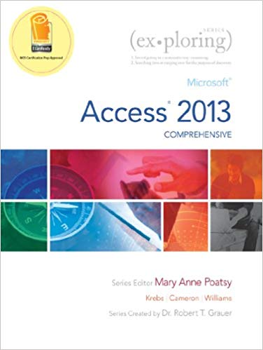 Test Bank for Exploring Microsoft Access 2013 Comprehensive 1st Edition by Mary Anne Poatsy