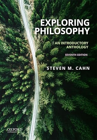 Test Bank for Exploring Philosophy An Introductory Anthology 7th Edition by Steven M. Cahn