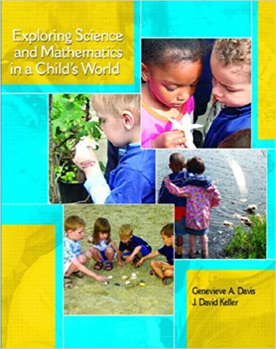 Test Bank for Exploring Science and Mathematics in a Child s World 1st Edition by Genevieve A. Davis