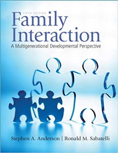 Test Bank for Family Interaction A Multigenerational Developmental Perspective 5th Edition by Stephen A. Anderson