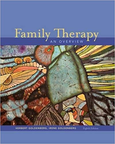 Test Bank for Family Therapy An Overview 8th Edition by Herbert Goldenberg