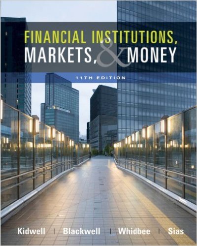 Test Bank for Financial Institutions Markets and Money 11th Edition by David S. Kidwell