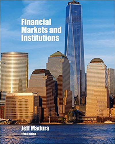 Test Bank for Financial Markets and Institutions 12th Edition by Jeff Madura