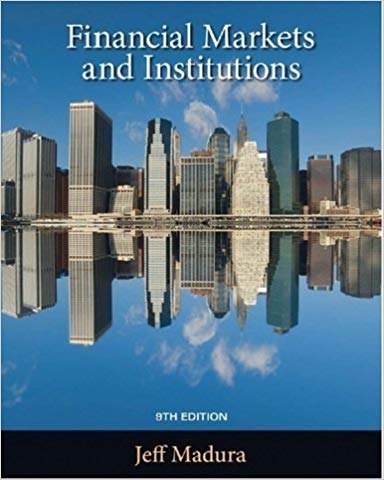 Test Bank for Financial Markets and Institutions 9th Edition by Jeff Madura