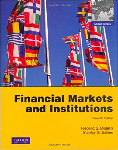Test Bank for Financial Markets and Institutions Global 7th Edition by Frederic S Mishkin