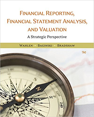 Test Bank for Financial Reporting Financial Statement Analysis and Valuation 9th Edition by Wahlen