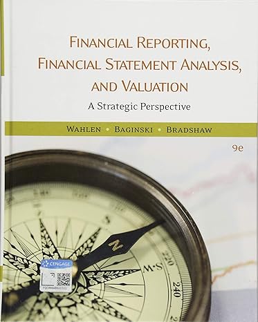Test Bank for Financial Reporting Financial Statement Analysis and Valuation 9th Edition by James M. Wahlen