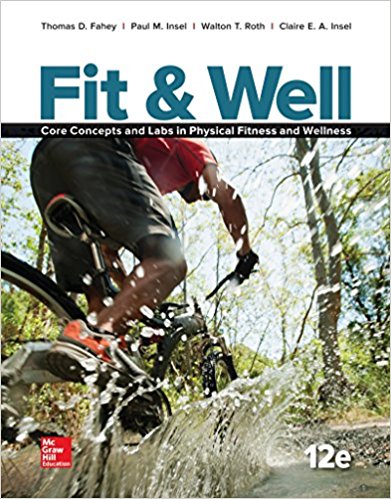 Test Bank for Fit and Well Core Concepts and Labs in Physical Fitness 11th Edition by Thomas Fahey