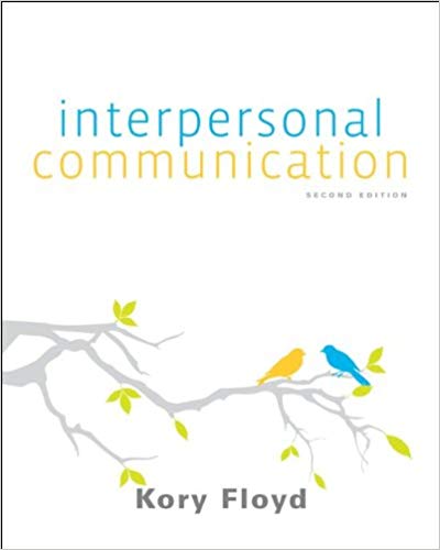 Test Bank for Floyd Interpersonal Communication 2nd Edition by Kory Floyd