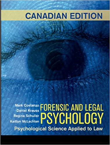 Test Bank for Forensic and Legal Psychology 1st Canadian Edition by Mark Costanzo
