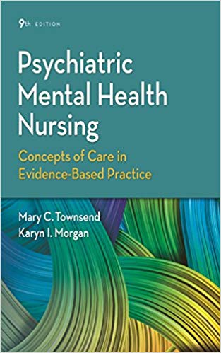 Test Bank for Psychiatric Mental Health Nursing Concepts of Care in Evidence Based Practice 9th Edition by Mary C Townsend