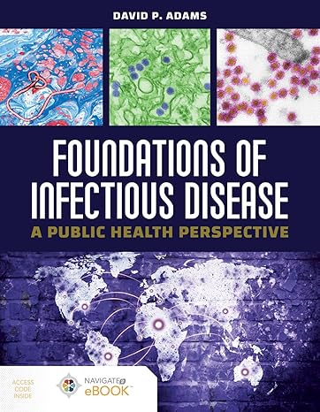 Test Bank for Foundations of Infectious Disease A Public Health Perspective 1st Edition by David P Adams