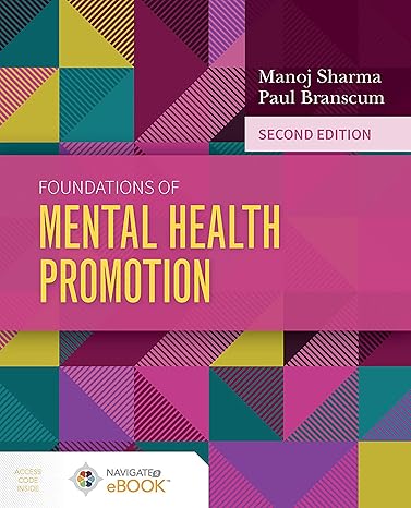 Test Bank for Foundations of Mental Health Promotion 2nd Edition by Manoj Sharma