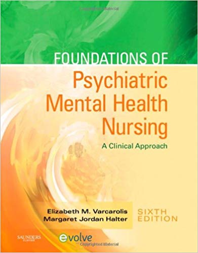 Test Bank for Foundations of Psychiatric Mental Health Nursing A Clinical Approach 6th Edition by Elizabeth M. Varcarolis