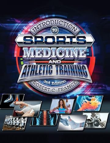 Test Bank for France 3e Introduction to Sports Medicine and Athletic Training 3e